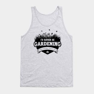 I'd Rather Be Gardening Tank Top